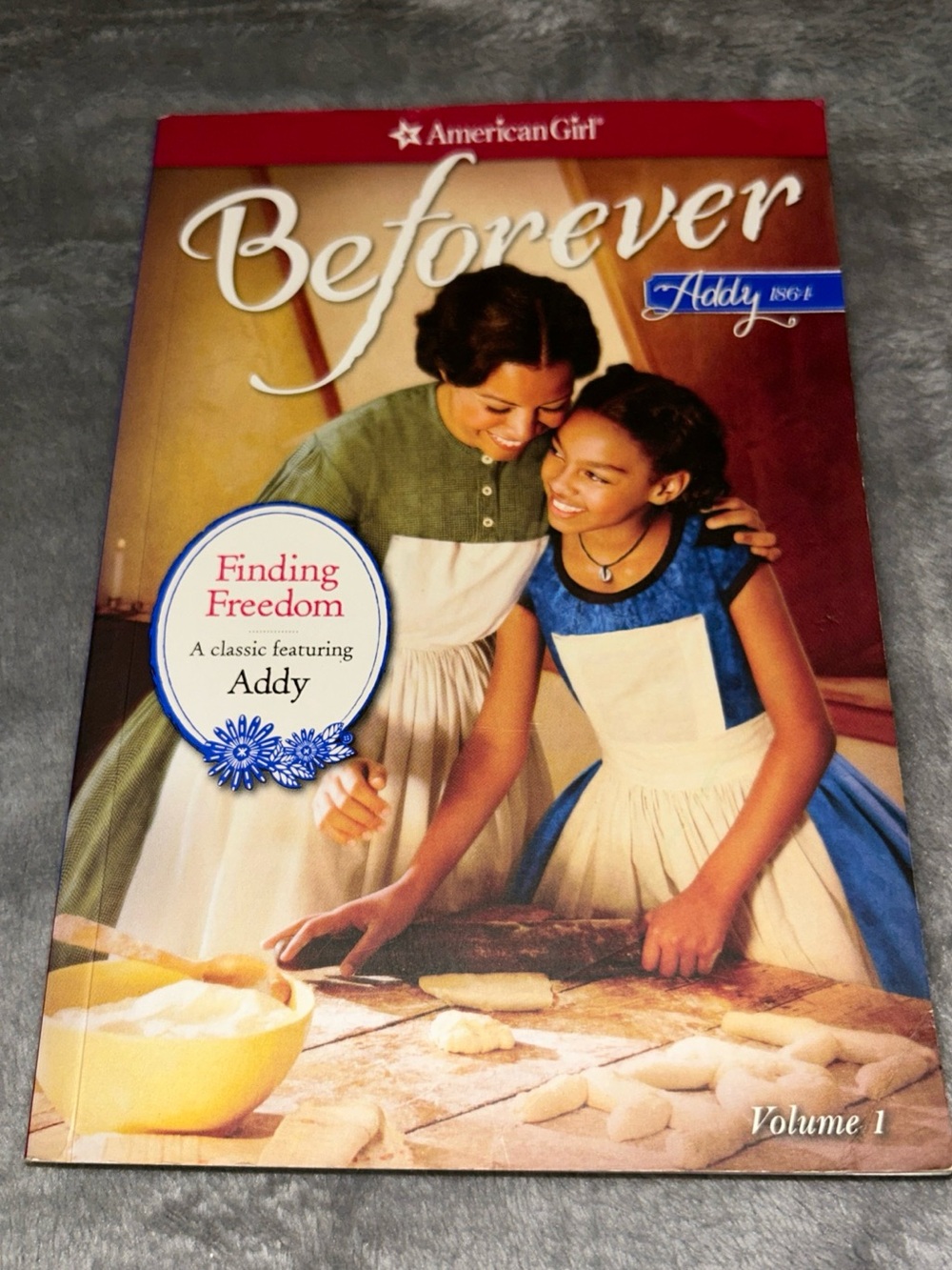 Finding Freedom: An Addy Classic Volume 1, American Girl Beforever, PB, 2014